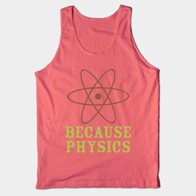 Because Physics Tank Top by oddmatter